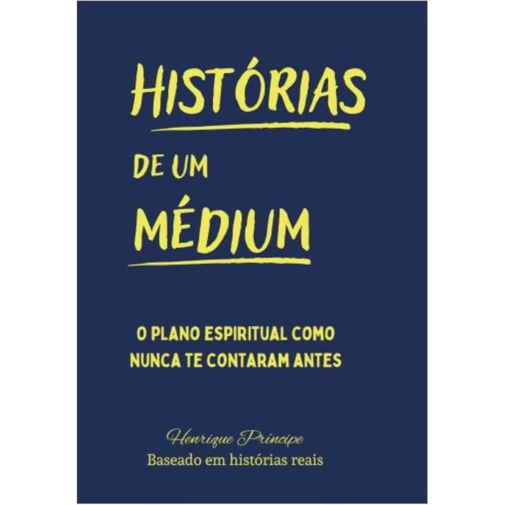 Histórias de um médium: O plano espiritual como nunca te contaram antes
