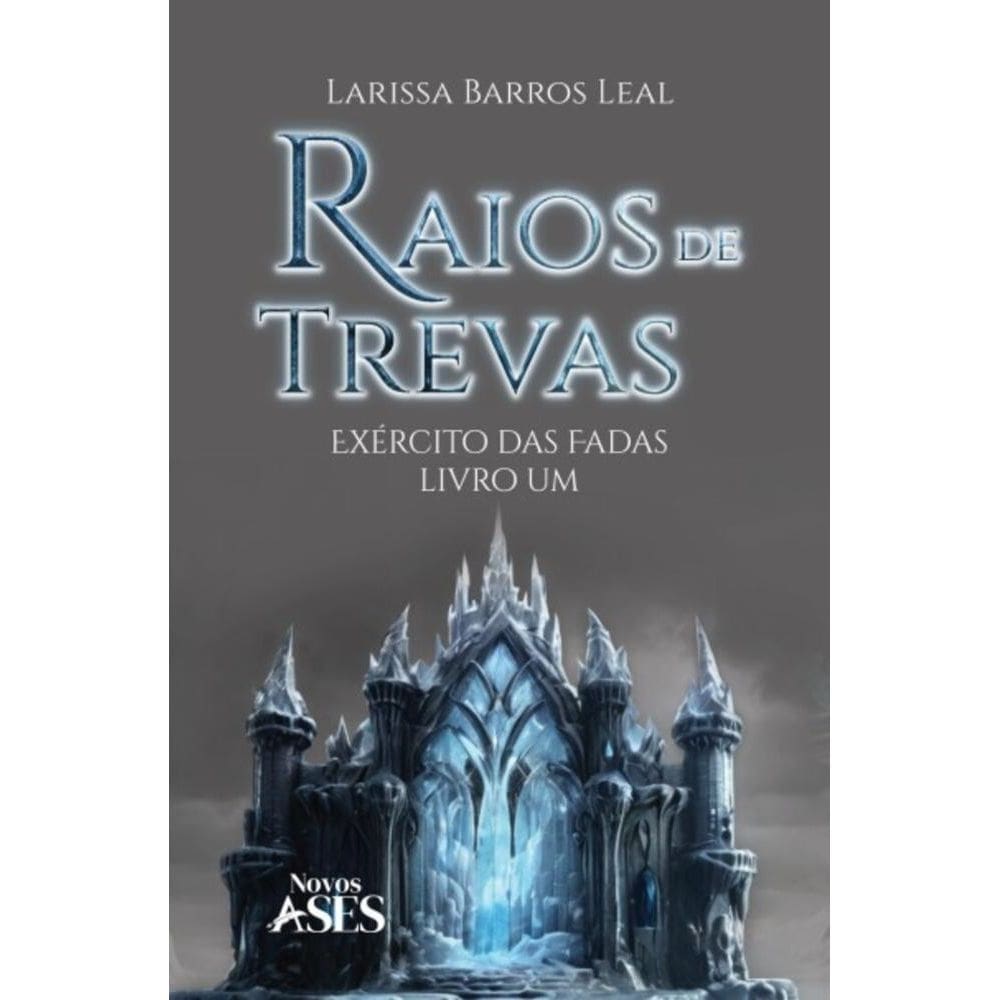 Raios de trevas: Exército das fadas – Livro Um