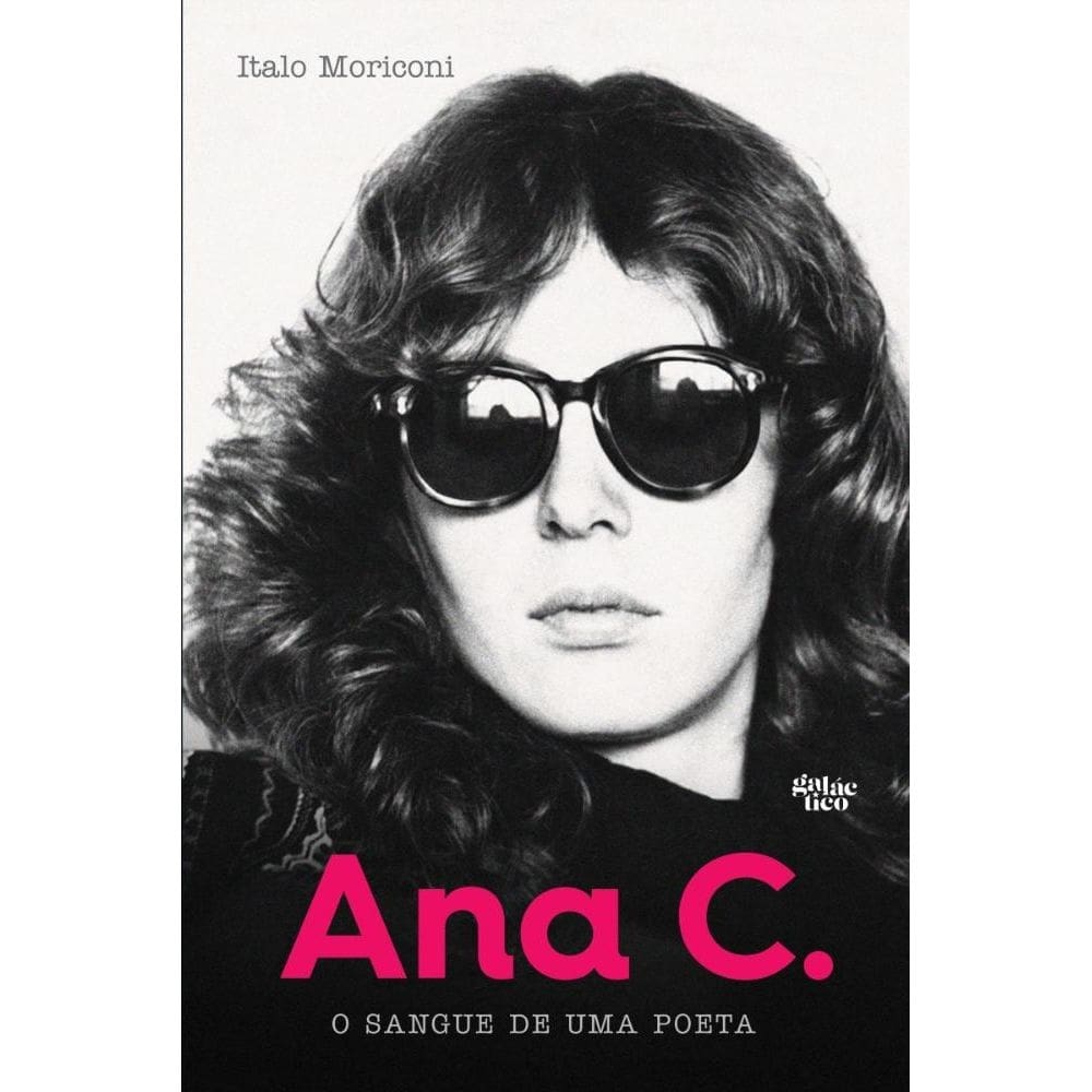 Ana Cristina Cesar: O sangue de uma poeta