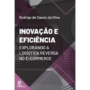 Iovação e eficiência: explorando a logística reversa no e-commerce