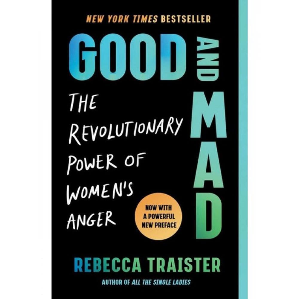 Good And Mad - The Revolutionary Power Of Women`S Anger