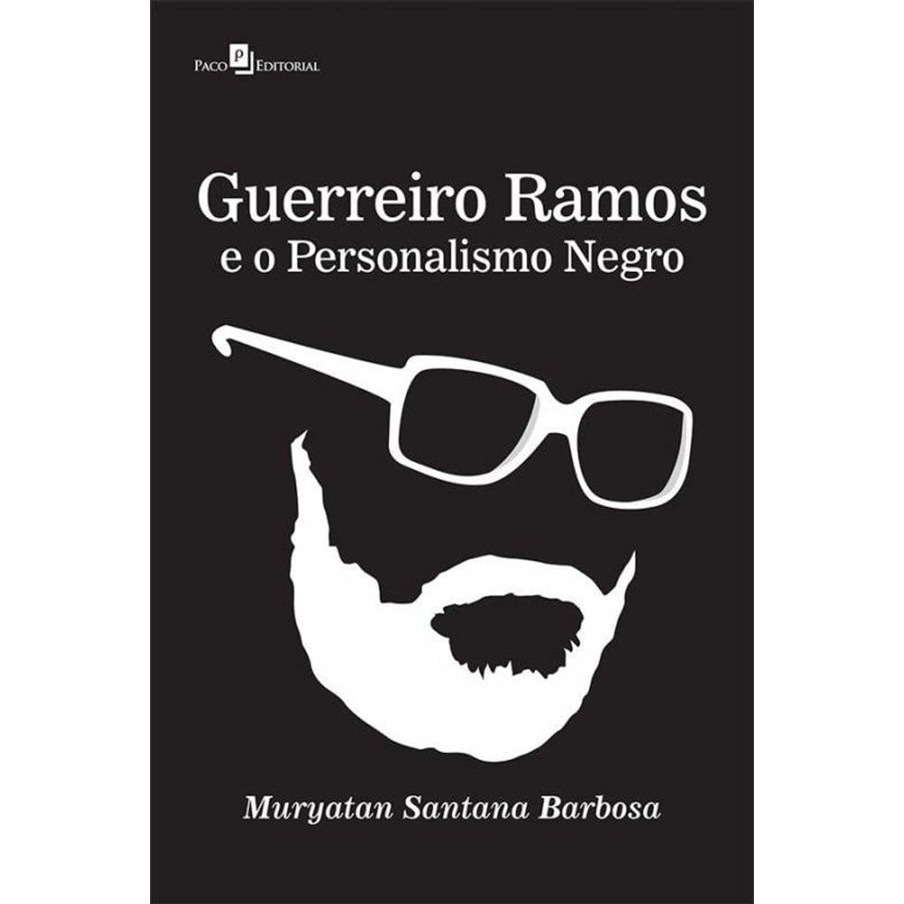 Guerreiro Ramos E O Personalismo Negro