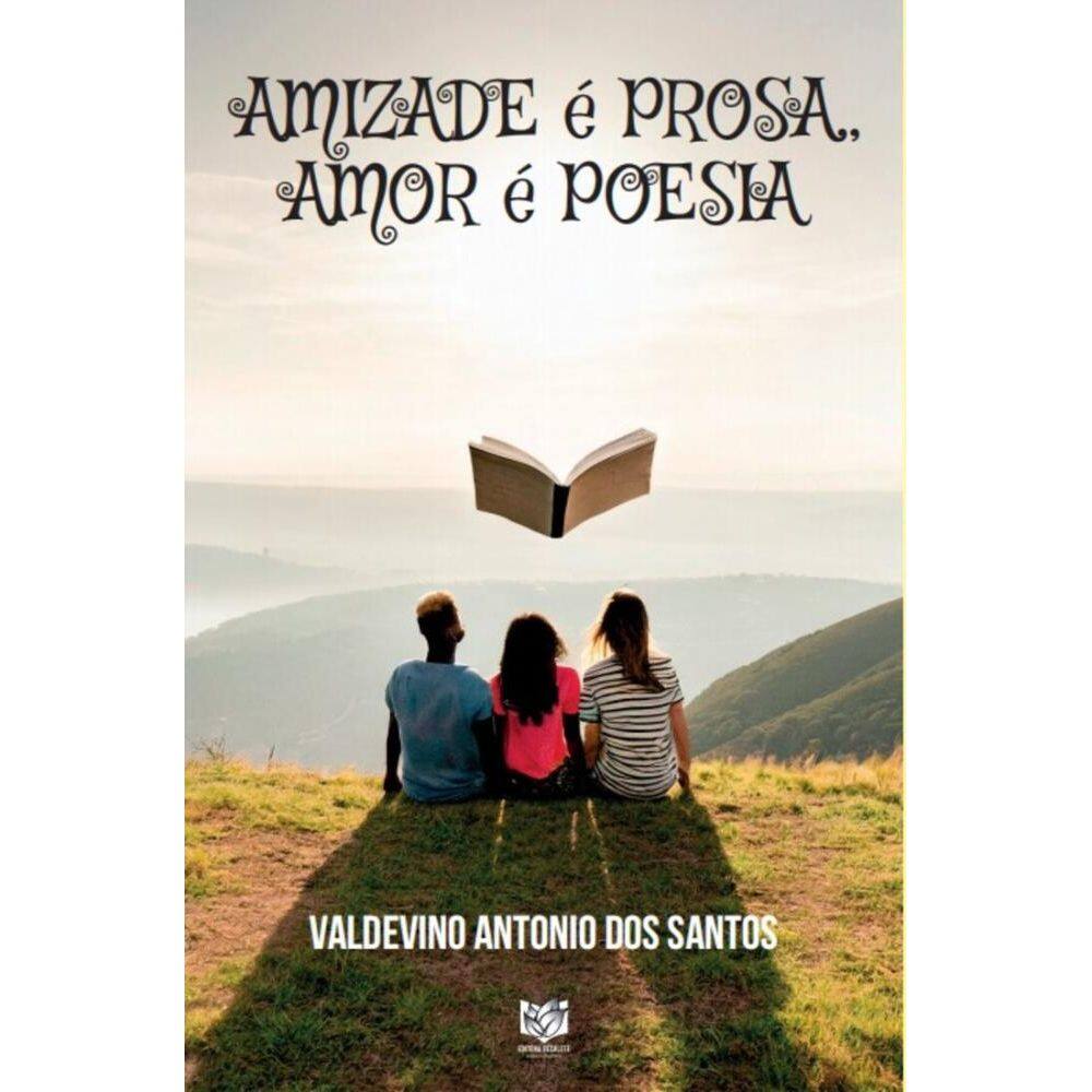 Amizade é prosa, amor é poesia