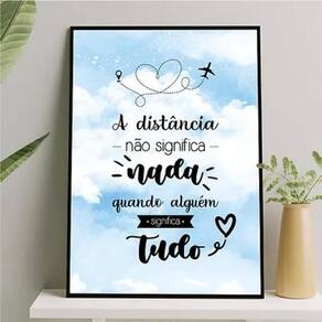 Quadro A Distância Não Significa Nada 45X34Cm