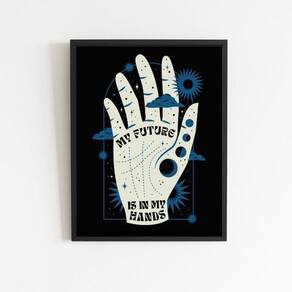 Quadro My Future Is In My Hands 45X34Cm - Com Vidro Preta