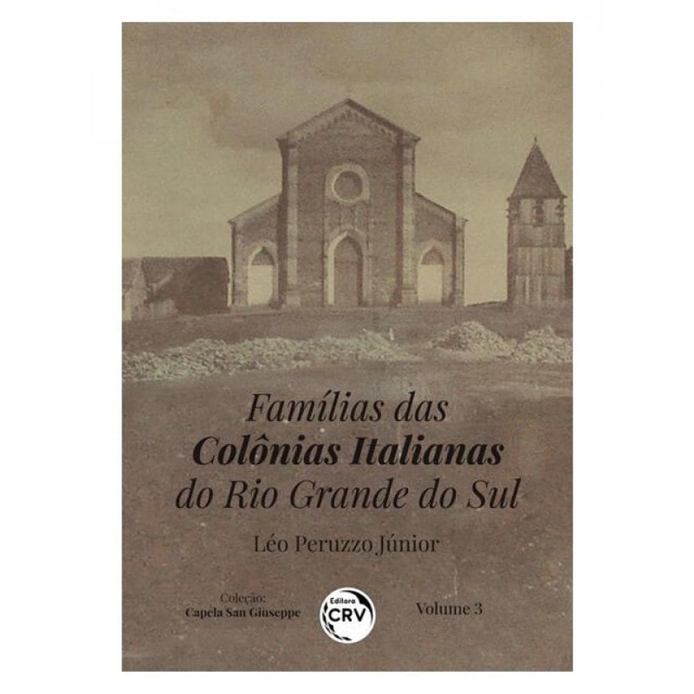 Famílias Das Colônias Italianas Do Rio Grande Do Sul