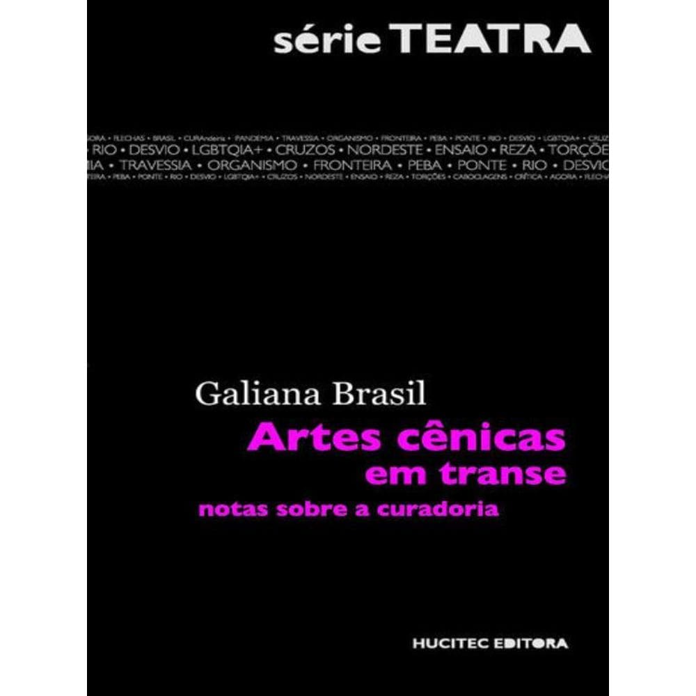 Artes Cênicas Em Transe: Notas Sobre A Curadoria - Vol. 6