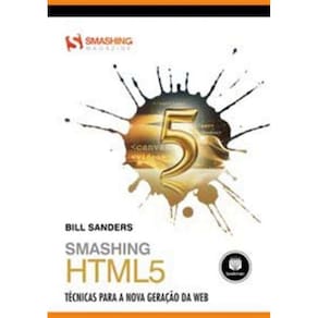 Smashing Html5: Tecnicas P/ a Nova Geracao Da Web