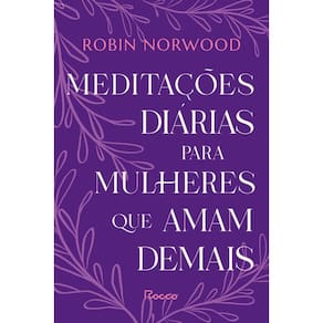 Meditacoes Diarias para Mulheres Que Amam Demais-selo Novo
