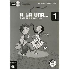 A La Una, A Las Dos, A Las Tres - 1 Libro Del Profesor + Cd