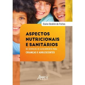 Aspectos Nutricionais E Sanitários De Serviços De Acolhimento Para Crianças E Adolescentes