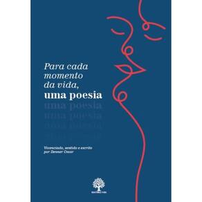 Para cada momento da vida, uma poesia