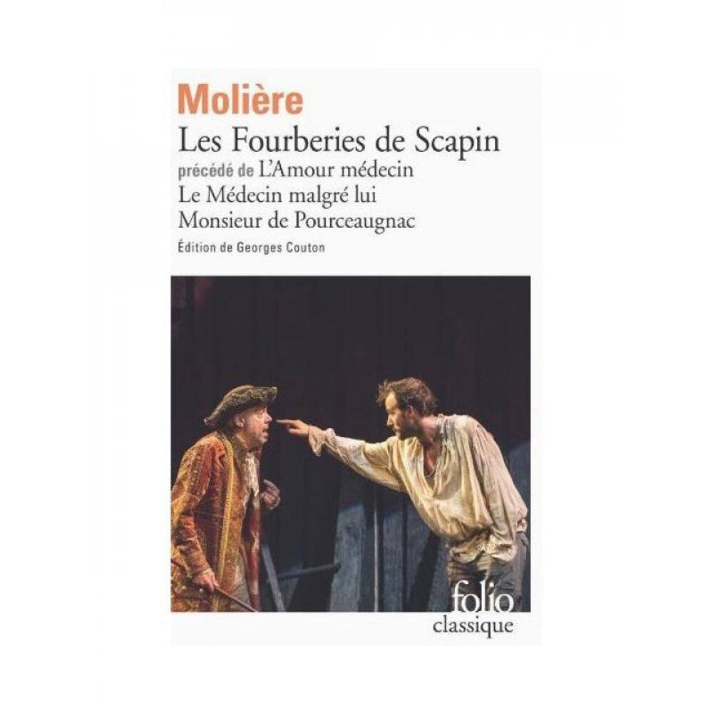 Les Fourberies De Scapin Précédé De L`Amour Médecin, Le Médecin Malgré Lui Et De Monsieur De Pourcea
