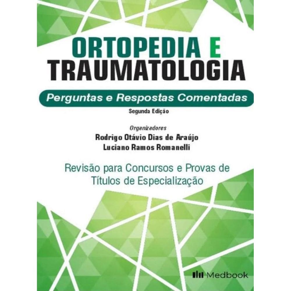 Ortopedia e Traumatologia : Perguntas e Respostas Comentadas