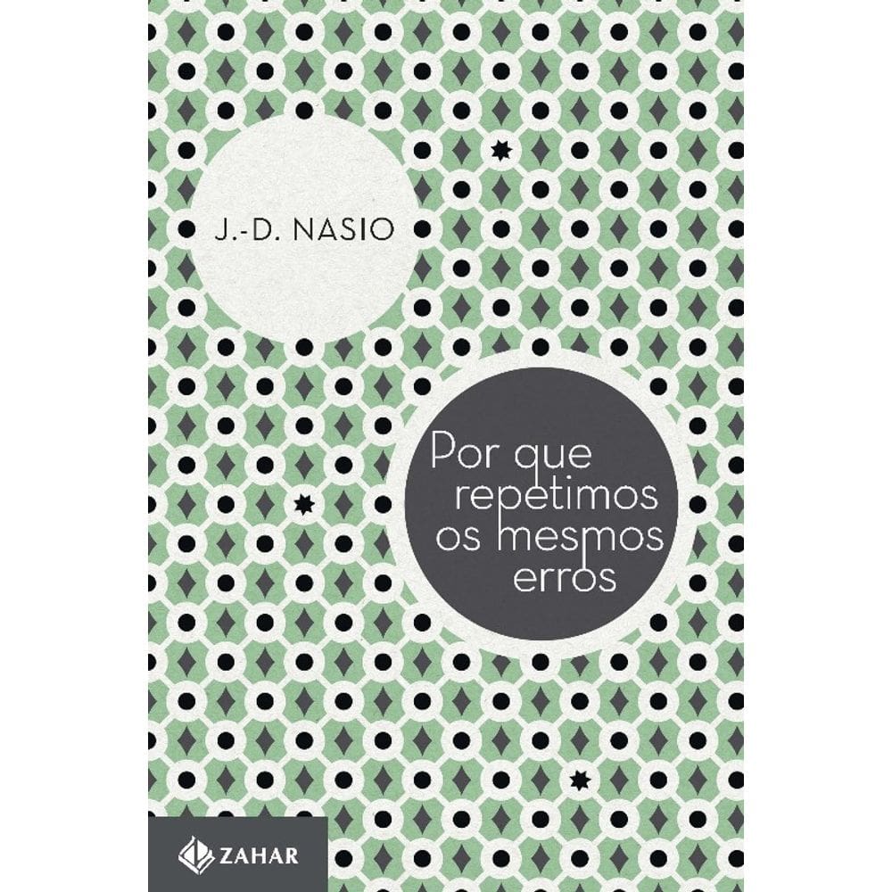 Por Que Repetimos Os Mesmos Erros - Col. Transmissao Da Psicanalise