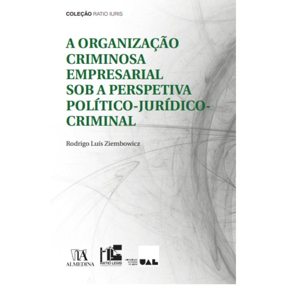 A Organização Criminosa Empresarial Sob a Perspetiva Político-Jurídico-Criminal