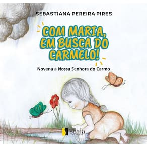 Livro Com Maria, em busca do Carmelo! Novena a Nossa Senhora do Carmo