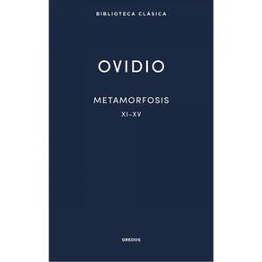 Metamorfosis - Libros Xi-Xv