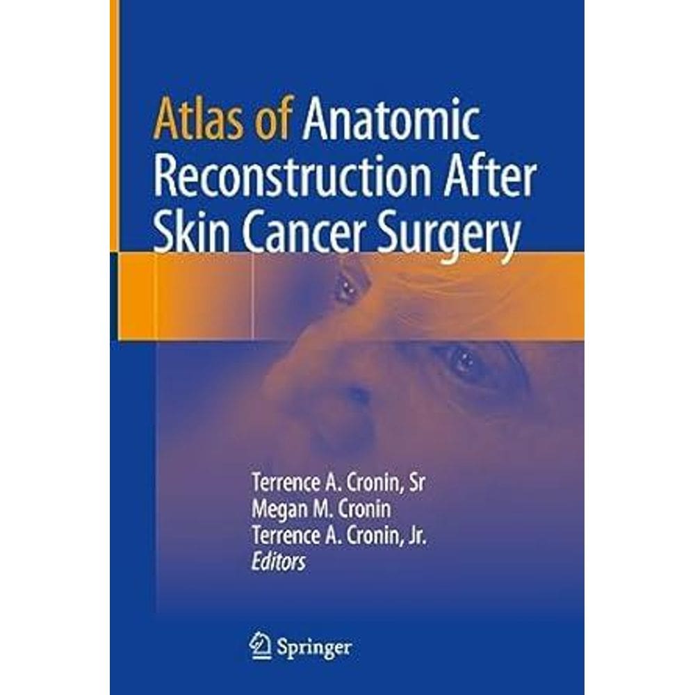 Atlas of Anatomic Reconstruction After Skin Cancer Surgery