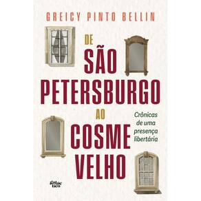 De São Petersburgo ao Cosme Velho: Crônicas de uma presença libertária