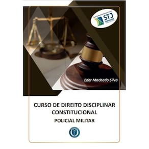 Curso de Direito Disciplinar Constitucional Policial Militar