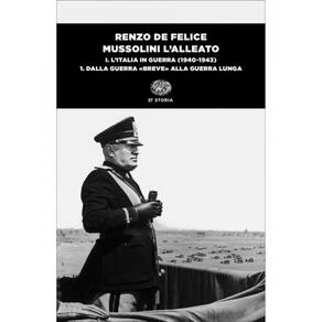 Mussolini L’Alleato. I. Tomo Primo
