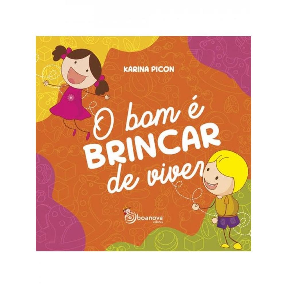 O Bom É Brincar De Viver