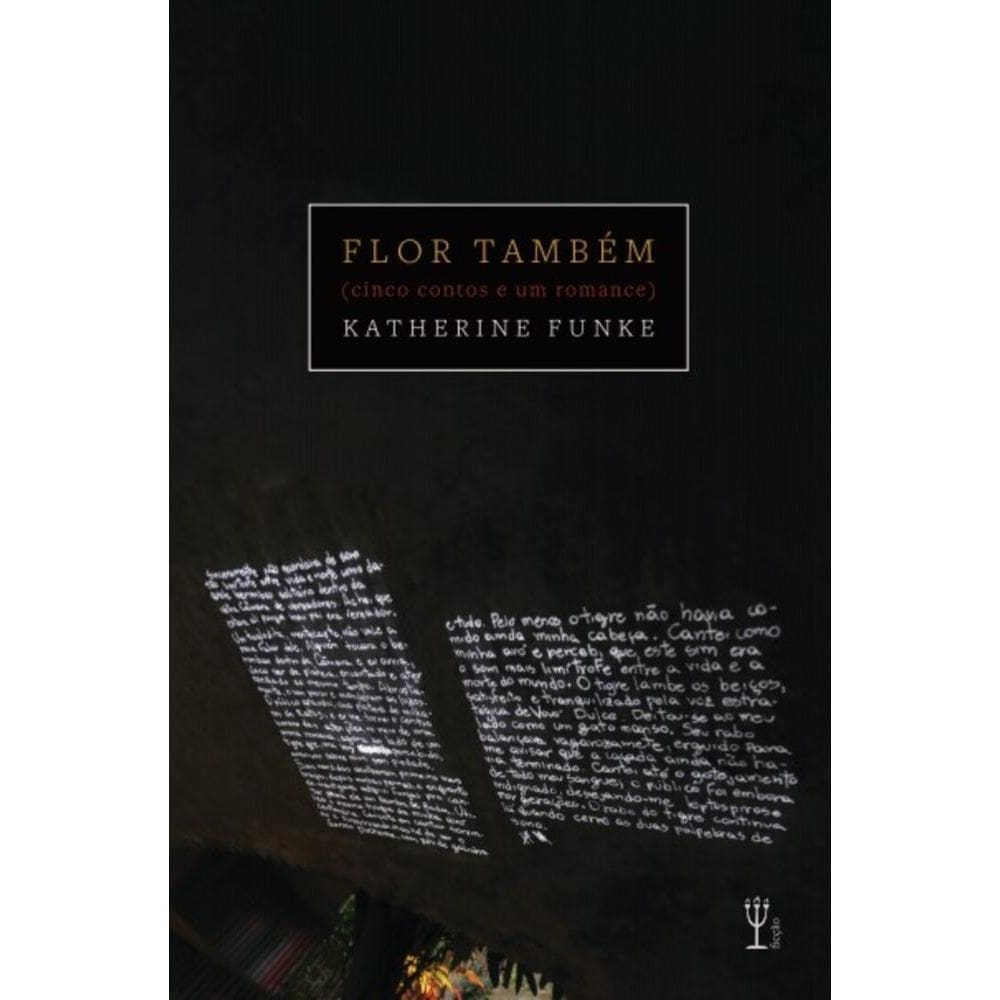 Flor também:(cinco contos e um romance)