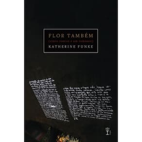 Flor também:(cinco contos e um romance)