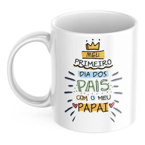 Caneca Fofa Presente Dia dos Pais Meu Primeiro Dia dos Pais