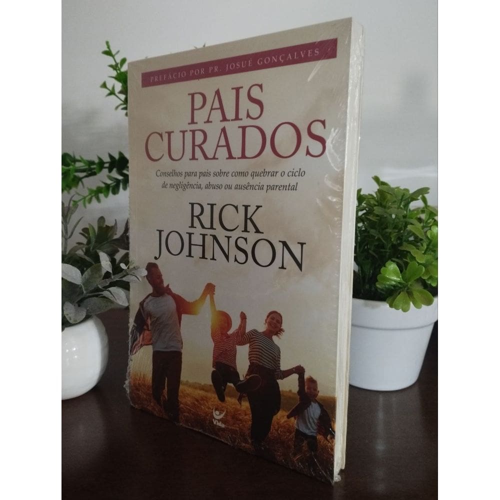 PAIS CURADOS - Rick Johnson - Editora Vida