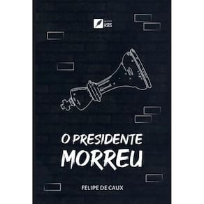 O presidente morreu