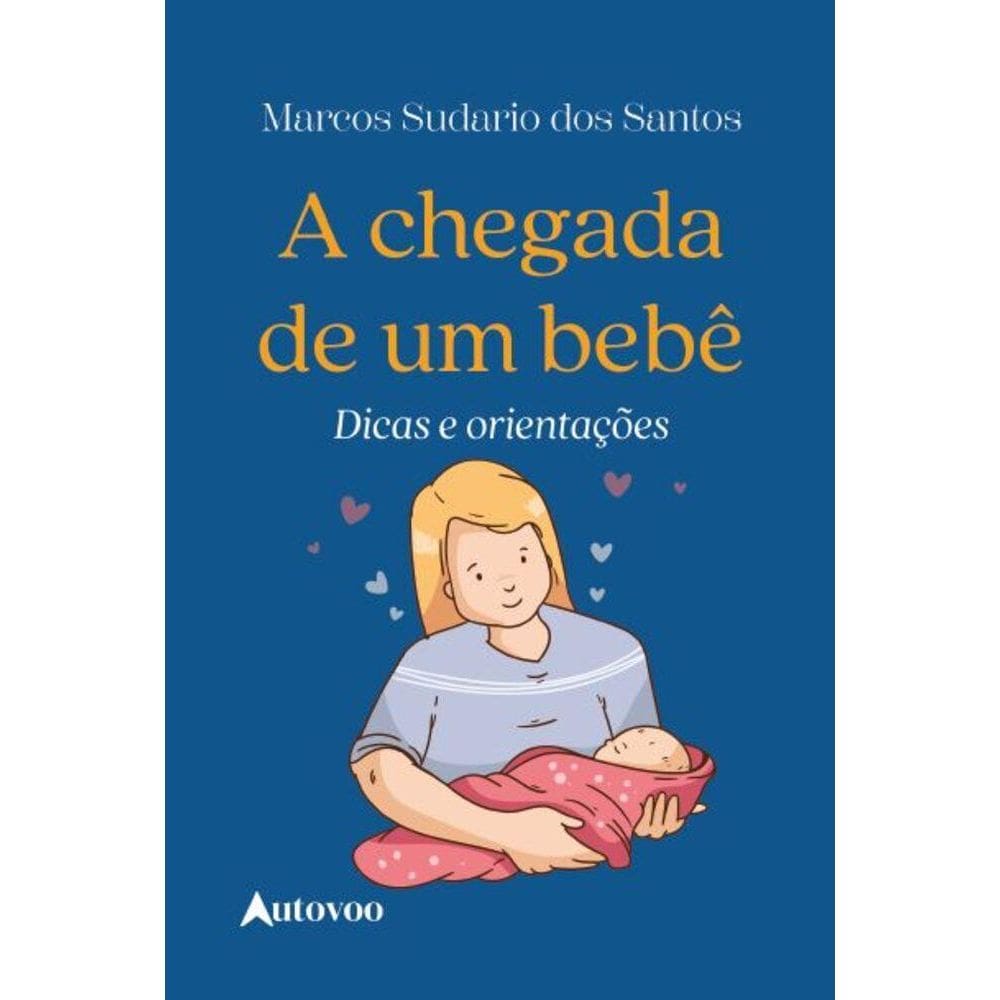 A chegada de um bebê: Dicas e orientações