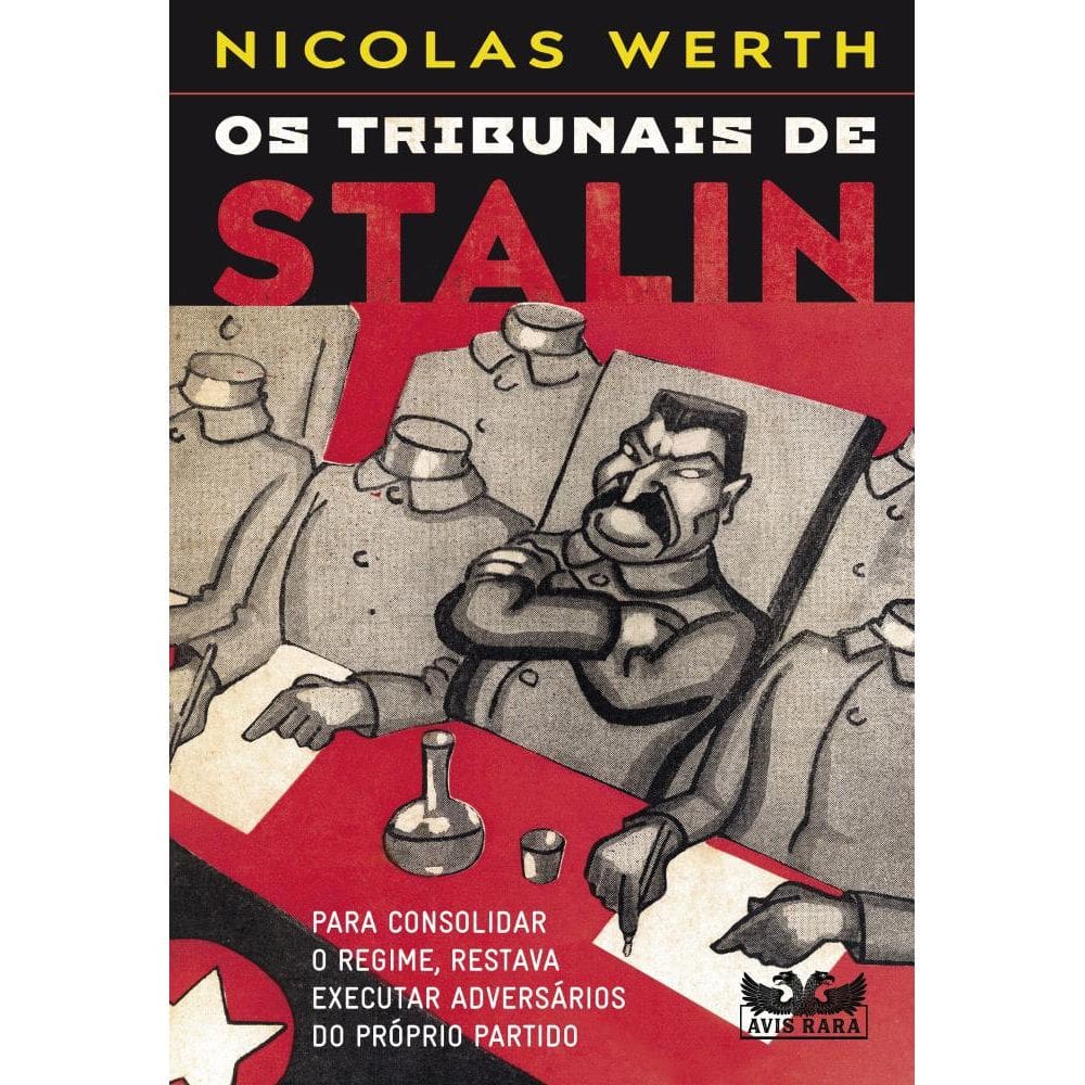 Os tribunais de Stalin - Para consolidar o regime, restava executar adversários do próprio partido (1207)