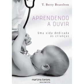 Aprendendo A Ouvir - Uma Vida Dedicada As Criancas