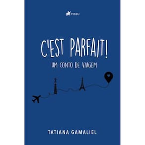 Cest parfait!: Um Conto de Viagem