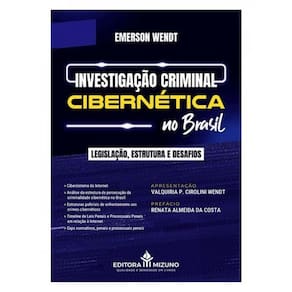 Investigação Criminal Cibernética No Brasil Legislação, Estrutura E Desafios - 2024
