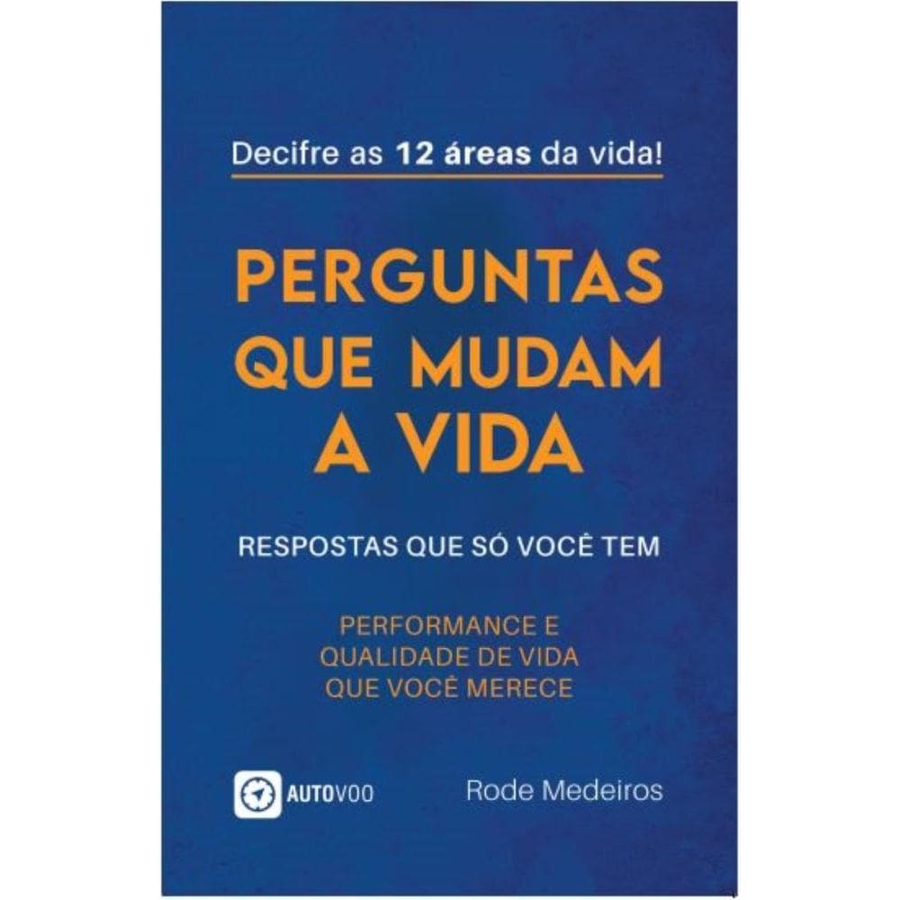 Perguntas que mudam a vida: Respostas que só você tem