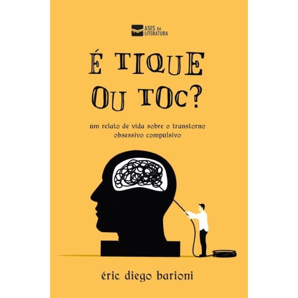 É Tique ou Toc?: Um relato de vida sobre o transtorno obsessivo compulsivo