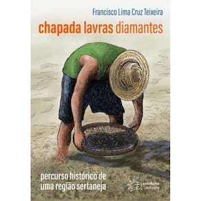 Chapada, Lavras e Diamantes: Percurso Histórico De Uma Região Sertaneja