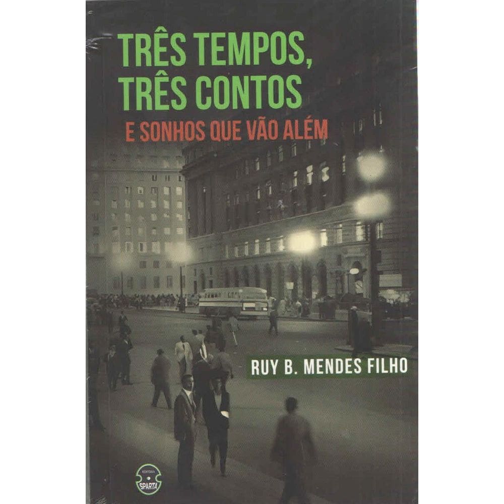 Três Tempos Três Contos e Sonhos Que Vão Além