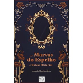 As marcas do espelho e outras história