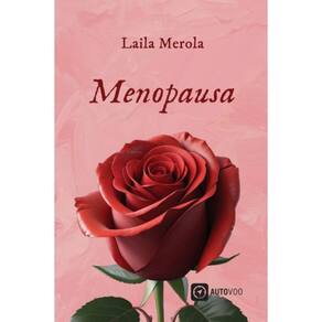 Menopausa: um guia prático para uma vida saudável e cheia de qualidade, amor e prazer