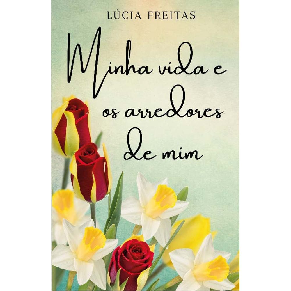 Minha vida e os arredores de mim