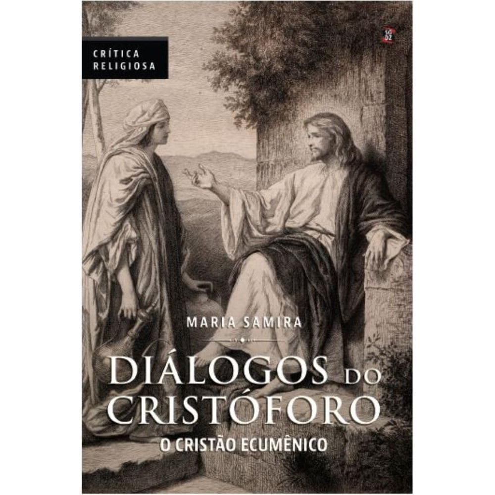 Diálogos do Cristóforo: O cristão ecumênico