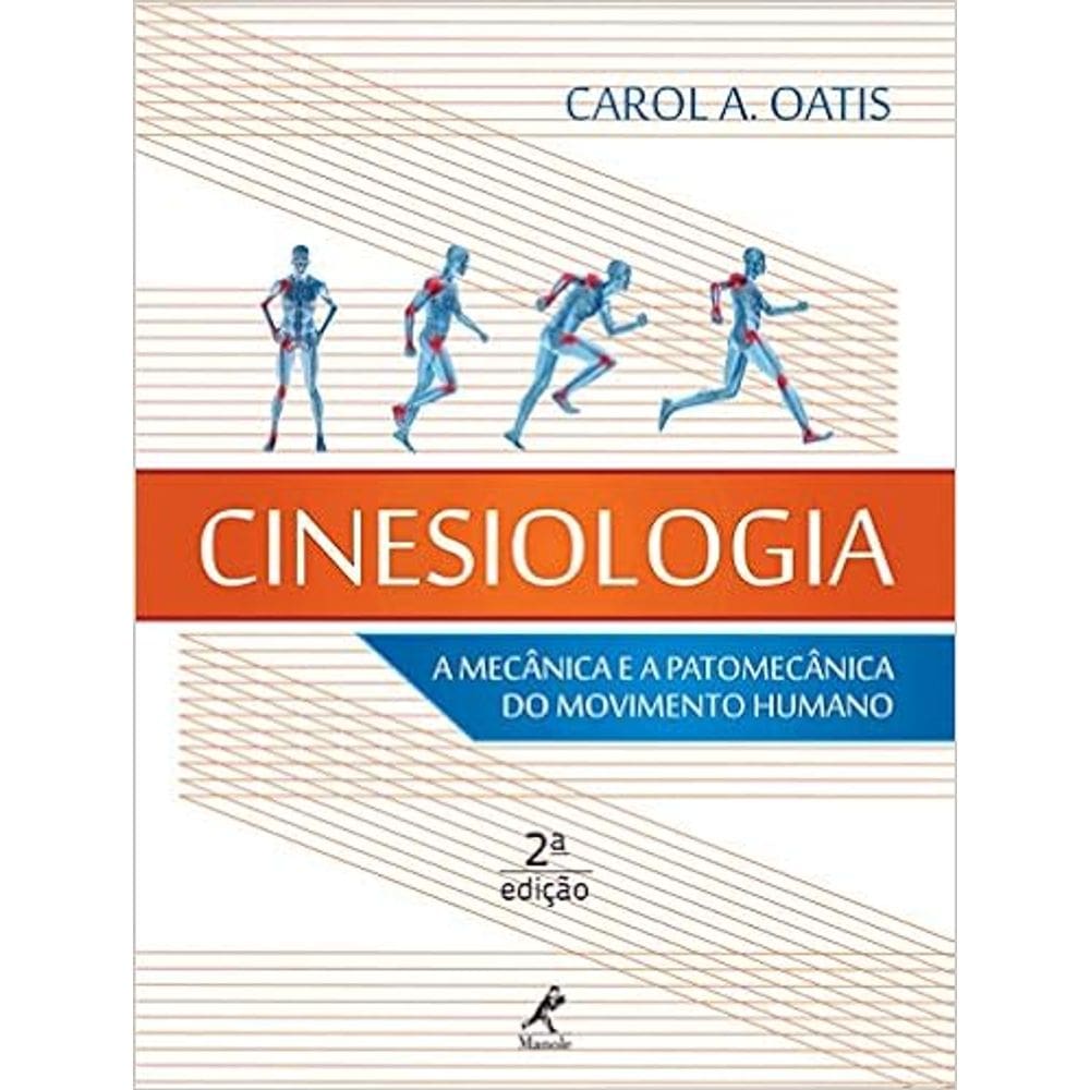 Cinesiologia: A mecânica e a patomecânica do movimento humano