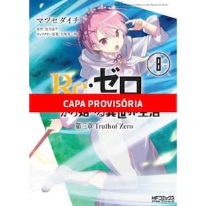 Re:Zero - Capítulo 3 - A Verdade De Zero - Vol. 08