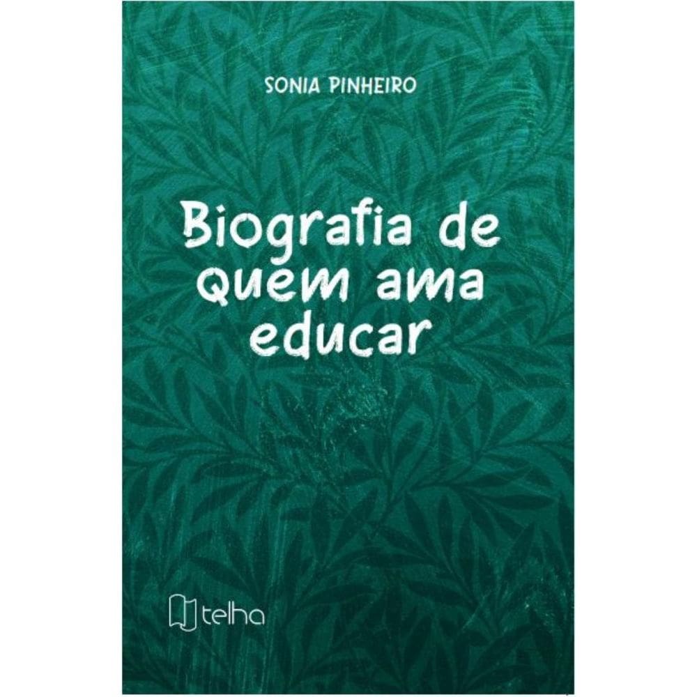 Biografia de quem ama educar