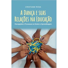 A Dança e suas Relações na Educação: Percepções e Processos no Ensino e Aprendizagem