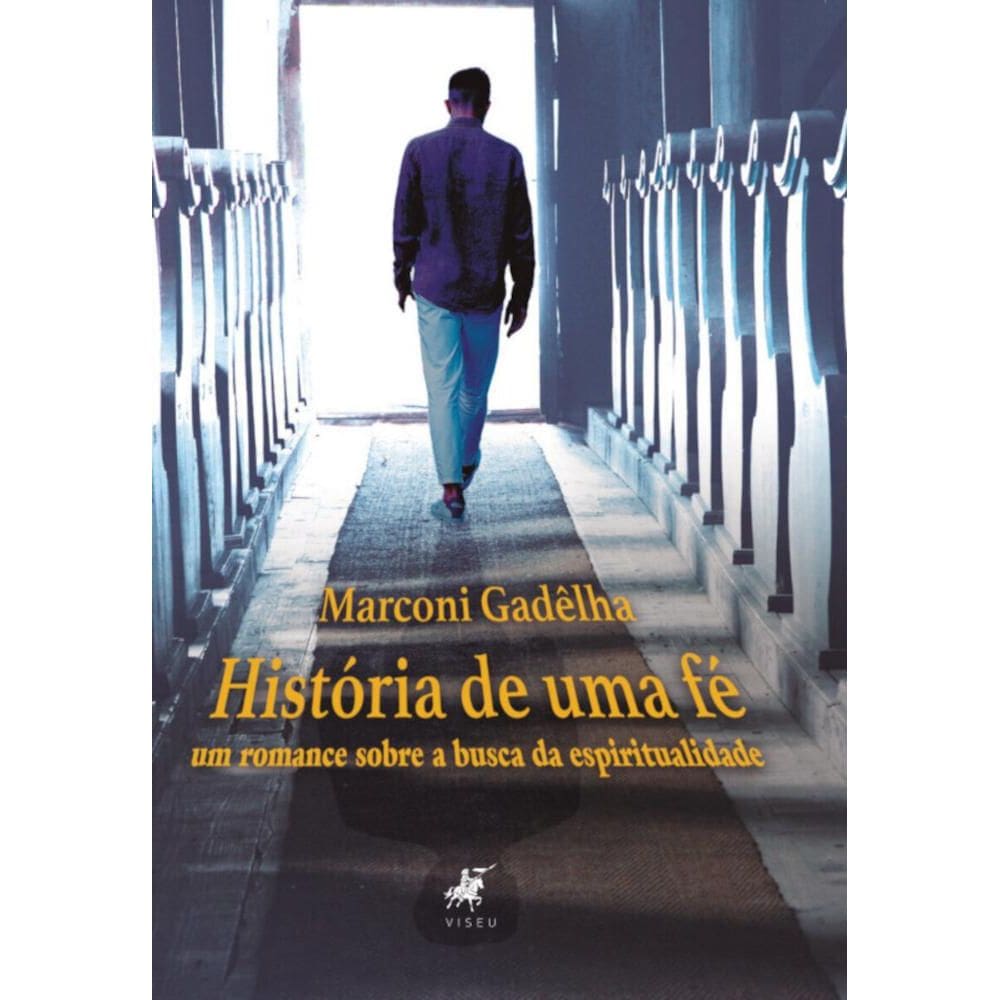 História de uma fé: Um romance sobre a busca da espiritualidade
